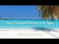 Sun Island Resort \u0026 Spa **** 4K / Maldives