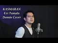 Download Lagu KASMARAN - Evi Tamala || Cover Dennis