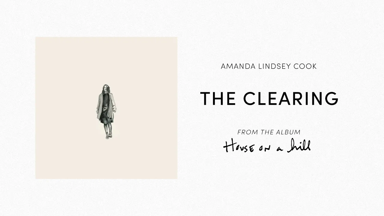 The Clearing (Official Audio) - Amanda Lindsey Cook | House On A Hill