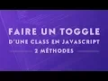 Comment faire un toggle d une class en JavaScript