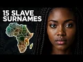 If You Have These 15 Slave Surnames DNA Finally Revealed Your True Clan