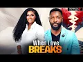 Download Lagu WHEN LOVE BREAKES (Anthony Woode, Sonia Uche): Latest Nigerian movies 2025