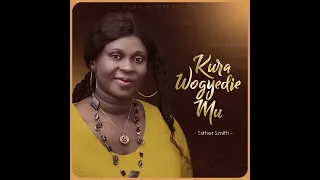 esther smith nyame aguanmaa slow official audio 