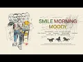 Lagu Smile Morning - Moody (Official Lyric Video)