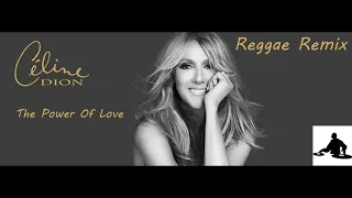 Download Celine Dion   - The Power Of Love   (  Reggae REMIX ) MP3