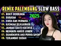 Lagu REMIX PALEMBANG SLOW BASS - SPESIAL ALBUM POP KENANGAN SEPANJANG MASA