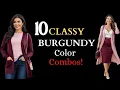 10 Classy Ways to Style Burgundy for an Elegant Look - Burgundy Color Combos You Need to Try