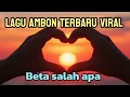 Download Lagu LAGU AMBON TERBARU VIRAL | beta salah apa #popindonesia