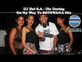 Lagu DJ Dal S.A - On My Way To Botswana | Dwars Deur Die Dorings | Sop Nat | Part 2