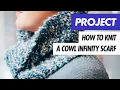 How to KNIT a COWL INFINITY SCARF - Easy Knitting Project