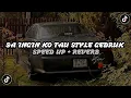 DJ Sa Ingin Ko Tau X Waktu Torang Jadian Style Gedruk Enakeun Full Bass ( Speed Up + Reverb ) 🎧