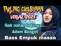 Download Lagu GAK NAHAN LAGUNYA || TARLING CIREBONAN FULL ALBUM || LAGU TARLING VIRAL 2025 - BASS EMPUK MASSE