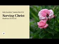Serving Christ - Daily Devotional