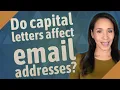 Do capital letters affect email addresses