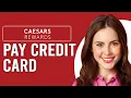 How To Pay Caesars Credit Card How Can I Pay My Caesars Credit Card
