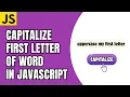 Capitalize First Letter of String with JavaScript Make first character of string uppercase