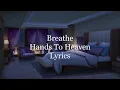 Breathe - Hands To Heaven (Lyrics)