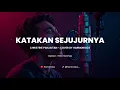 Lagu KATAKAN SEJUJURNYA - COVER BY HARMONIACS