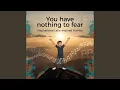 Lagu You have nothing to fear