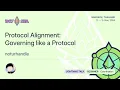 Protocol Alignment Governing like a Protocol by noturhandle Devcon SEA
