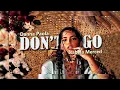 Don't Go (spanish versión) Isabela Merced y Danna Paola Edit