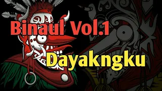 Download Binaul - Dayakngku - Album Binaul Vol.1 MP3