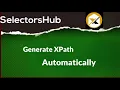Selenium SelectorsHub How to Generate XPath Automatically