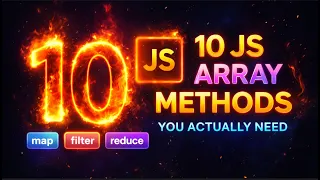 10 JavaScript Array Methods You ACTUALLY Need