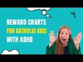 Reward Charts for Catholic Kids with AD