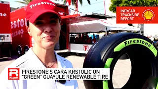 Firestone s Guayule IndyCar Tires with Cara Krstolic and Marshall Pruett