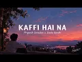 Kaafi Hai Na  — A Little Love Feels Like Enough ✧