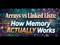 Arrays vs Linked Lists How memory actually works