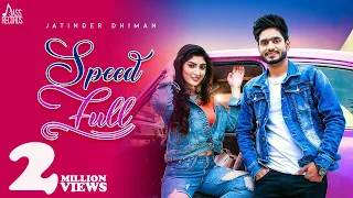 Speed Full | (Official Video) | Jatinder Dhiman & Deepak Dhillon | Latest Punjabi Songs 2019