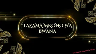 Tazama Mkono Wa Bwana Mapigano Ulyankulu Choir Official Music Audio 