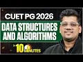 CUET PG 2026 Data Structure Algorithms in 10 Minutes Full Quick Revision