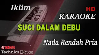 Download SUCI DALAM DEBU - IKLIM ( NADA RENDAH PRIA ) || KARAOKE MP3