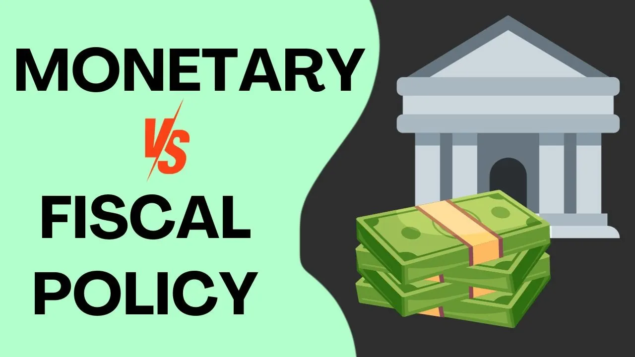 Monetary Vs Fiscal Policy | Key Differences Explained