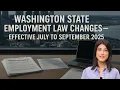 Are You Ready for These Washington State Employment Law Updates Effective July Sept 2025