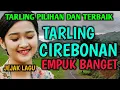 Download Lagu TARLING DANGDUT CIREBONAN PALING EMPUK BASSNYA|| JUARANYA LAGU TARLING