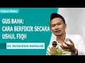 Lagu GUS BAHA TERBARU: Cara Berfikir Secara Ushul Fiqh | Pengajian Gus Bahaudin