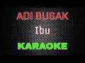 Download Lagu Adi Bugak - Ibu [Karaoke] | LMusical