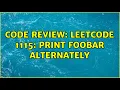 Code Review LeetCode 1115 Print FooBar Alternately