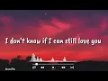 I don’t know if I can still love you | slow and reverb❤️🎧. 