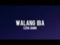 Lagu Ezra Band - Walang Iba(Lyrics)