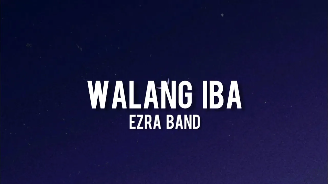 Ezra Band - Walang Iba(Lyrics)