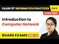 Introduction to Computer Network - Internet Web Class 12 Informatics Practices Ch5 2022-23