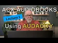 1 Introduction to ACX book Production Using Audacity