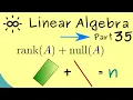 Linear Algebra 35 Rank-Nullity Theorem