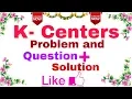 Ep-16 Algorithm K-Centers Problem Question Solution