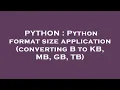 PYTHON Python format size application converting B to KB MB GB TB